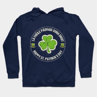 Retro Happy St. Patrick's Day La Fheile Padraig Gaelic Celtic Irish Ireland Hoodie